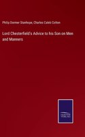 Lord Chesterfield's Advice to his Son on Men and Manners