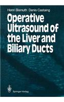 Operative Ultrasound of the Liver and Biliary Ducts