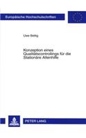Konzeption Eines Qualitaetscontrollings Fuer Die Stationaere Altenhilfe: (3248 Europaeische Hochschulschriften / European University Studie)