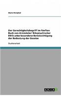 Der Gerechtigkeitsbegriff im fünften Buch von Aristoteles' Nikomachischer Ethik unter besonderer Berücksichtigung der Bedeutung der Gesetze