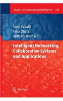 Intelligent Networking, Collaborative Systems and Applications