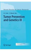 Tumor Prevention and Genetics III