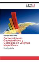 Caracterizacion Geoestadistica y Geologica En Lateritas Niqueliferas