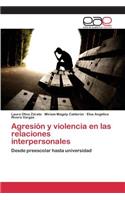 Agresión y violencia en las relaciones interpersonales