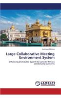 Large Collaborative Meeting Environment System