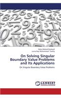 On Solving Singular Boundary Value Problems and Its Applications