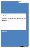 Varietäten des Englischen. Spanglish und Russeutsch