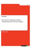 How the EU's Migration Policies Transformed into a Security Subject