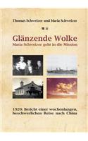 Glänzende Wolke - Maria Schweizer geht in die Mission