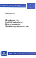Grundlagen der Liquiditaetsorientierten Finanzplanung im Versicherungsunternehmen