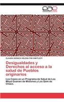 Desigualdades y Derechos Al Acceso a la Salud de Pueblos Originarios: (Spanish)