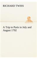 A Trip to Paris in July and August 1792