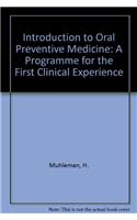 Introduction to Oral Preventive Medicine: A Programme for the First Clinical Experience