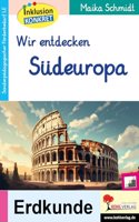 Wir entdecken Sudeuropa