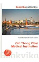 Old Thong Chai Medical Institution: (English)