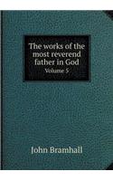 The Works of the Most Reverend Father in God Volume 5