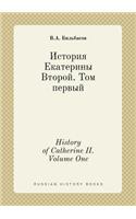 History of Catherine II. Volume One