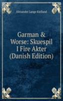 Garman & Worse: Skuespil I Fire Akter (Danish Edition)