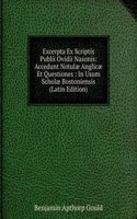 Excerpta Ex Scriptis Publii Ovidii Nasonis: Accedunt Notulae Anglicae Et Questiones : In Usum Scholae Bostoniensis (Latin Edition)