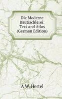 Die Moderne Bautischlerei: Text and Atlas (German Edition)