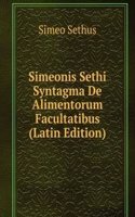 Simeonis Sethi Syntagma De Alimentorum Facultatibus (Latin Edition)