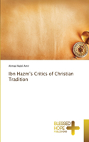 Ibn Hazm's Critics of Christian Tradition
