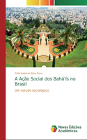 A Ação Social dos Bahá'ís no Brasil
