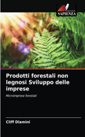 Prodotti forestali non legnosi Sviluppo delle imprese