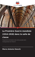 Première Guerre mondiale (1914-1918) dans la salle de classe