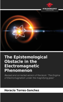 Epistemological Obstacle in the Electromagnetic Phenomenon