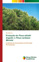 Produção de Pinus elliottii Engelm. e Pinus caribaea Morelet