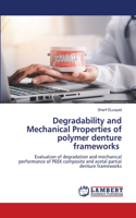 Degradability and Mechanical Properties of polymer denture frameworks