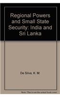 Regional Powers and Small State Security: India and Sri Lanka