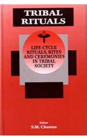 Tribal Rituals: Life Cycle Rituals, Rites and Ceremonies in Tribal Society