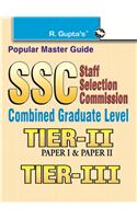Ssc Staff Selection Commission Combined Graduate Level Tier - II & Tier - III (Paper I & II): Combined Graduate Level (CGL) TIER-II (Paper I - II) Recruitment Exam Guide