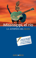 Mississippi, el río. La autopista del blues
