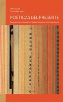 Poeticas del presente: Perspectivas criticas sobre poesia hispanica contemporanea
