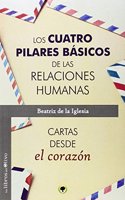 LOS CUATRO PILARES BASICOS DE LAS RELACIONES HUMANAS: CARTAS DESDE EL CORAZON (JARDIN VERDE) (Spanish Edition)