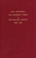 The Minority Press & The English Crown 1558-1625