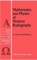 Mathematics and Physics of Neutron Radiography