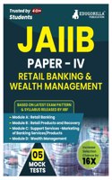 Retail Banking & Wealth Management - JAIIB Exam 2024 (Paper 4) - 5 Full Length Mock Tests (Solved Objective Questions) with Free Access to Online Tests