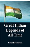 Great Indian Legends of All TIme