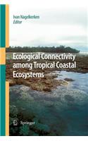 Ecological Connectivity Among Tropical Coastal Ecosystems