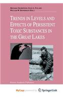 Trends in Levels and Effects of Persistent Toxic Substances in the Great Lakes