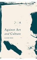Against Art and Culture