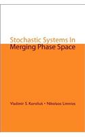 Stochastic Systems In Merging Phase Space