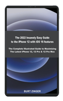 The 2022 Insanely Easy Guide to iPhone 12 with iOS 16 features