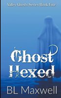 Ghost Hexed: (4 Valley Ghosts)