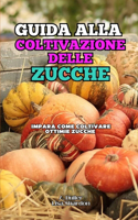 Guida alla Coltivazione delle Zucche