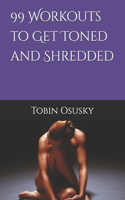 99 Workouts to Get Toned and Shredded
